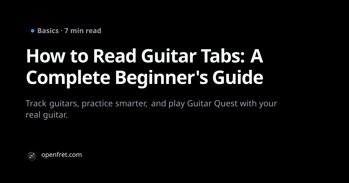 How to Read Guitar Tabs: A Complete Beginner's Guide | OpenFret
